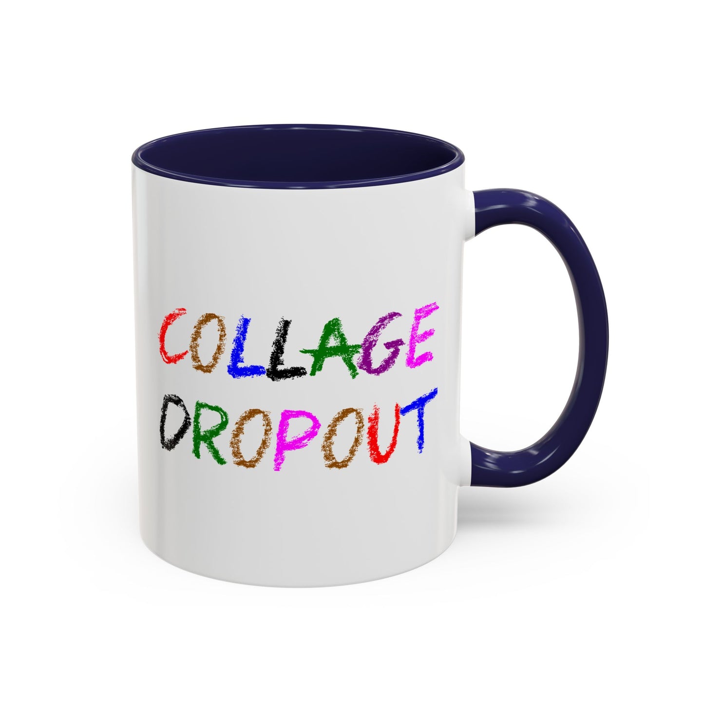 Funny Coffee Mug - College Dropout