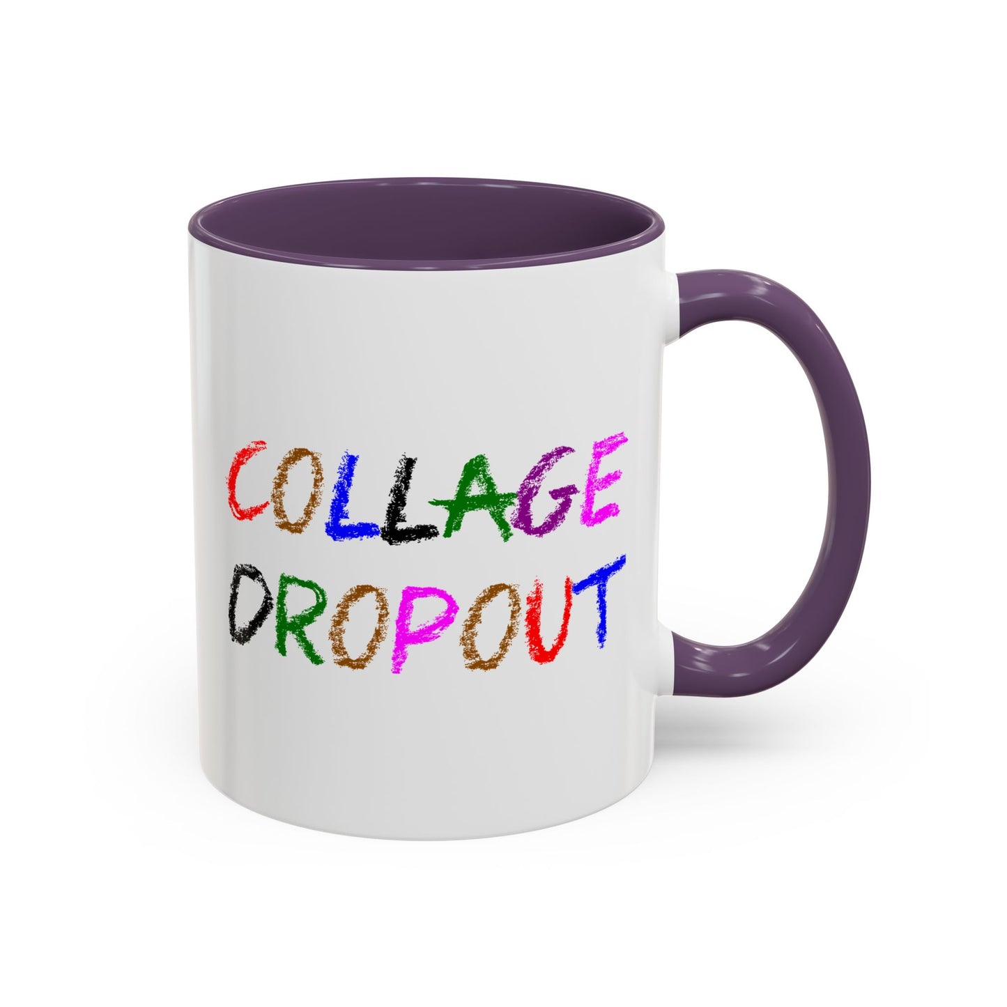Funny Coffee Mug - College Dropout