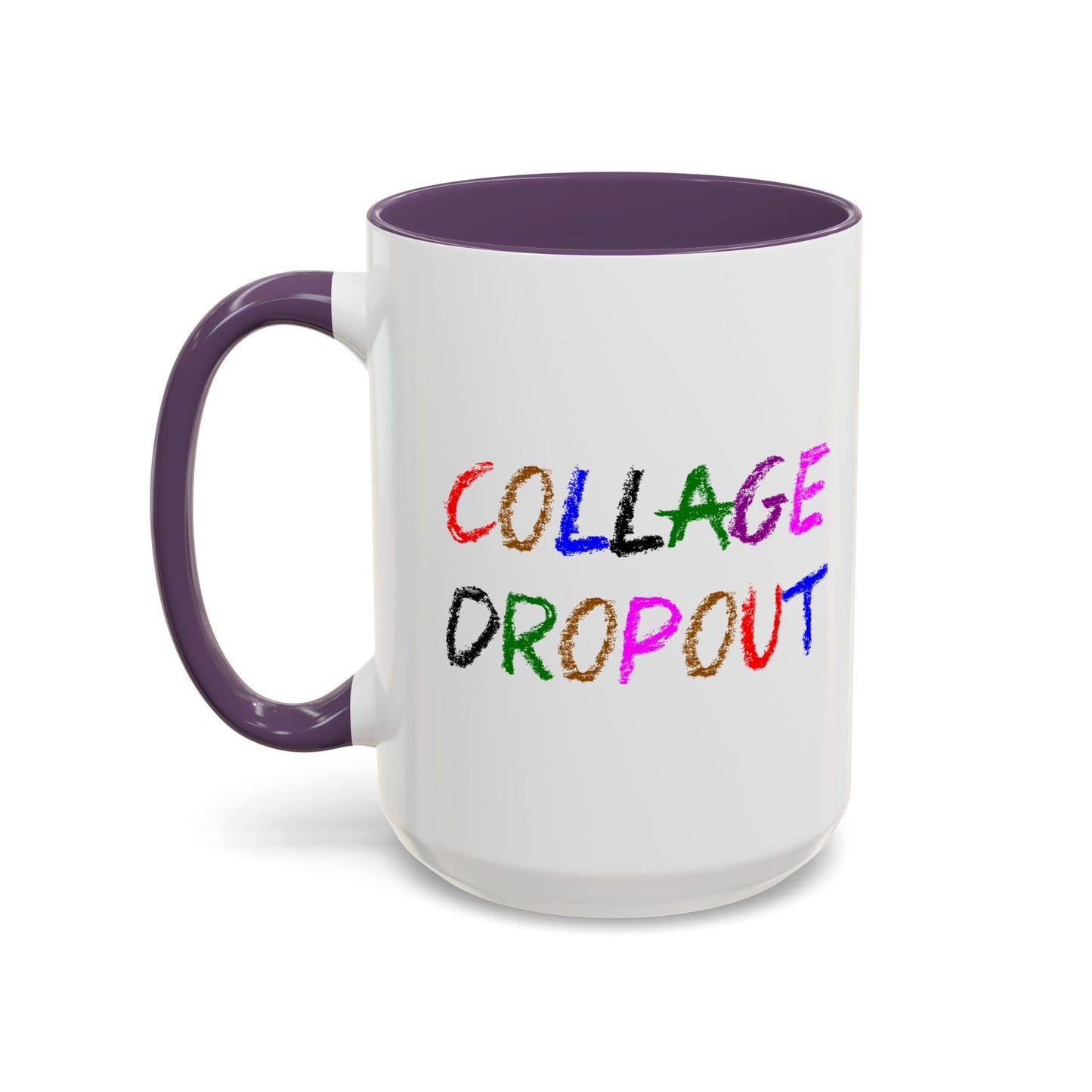 Funny Coffee Mug - College Dropout