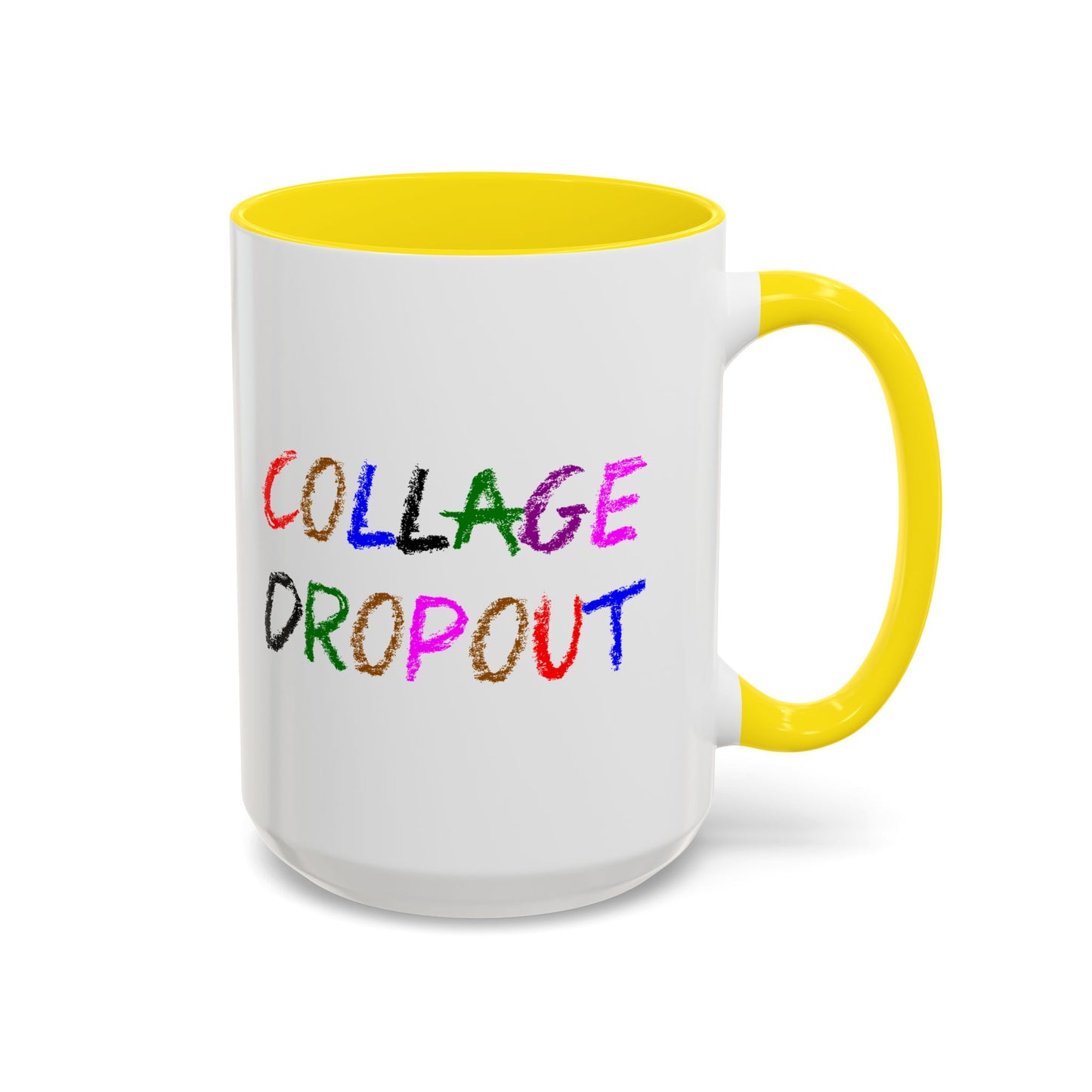 Funny Coffee Mug - College Dropout