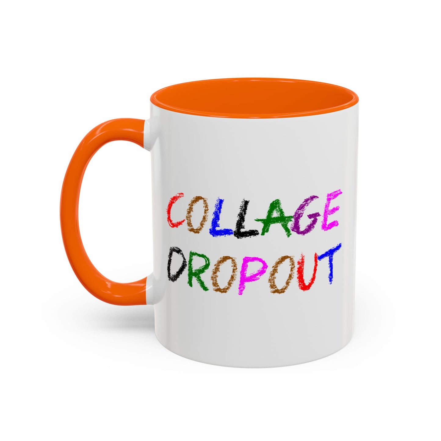 Funny Coffee Mug - College Dropout