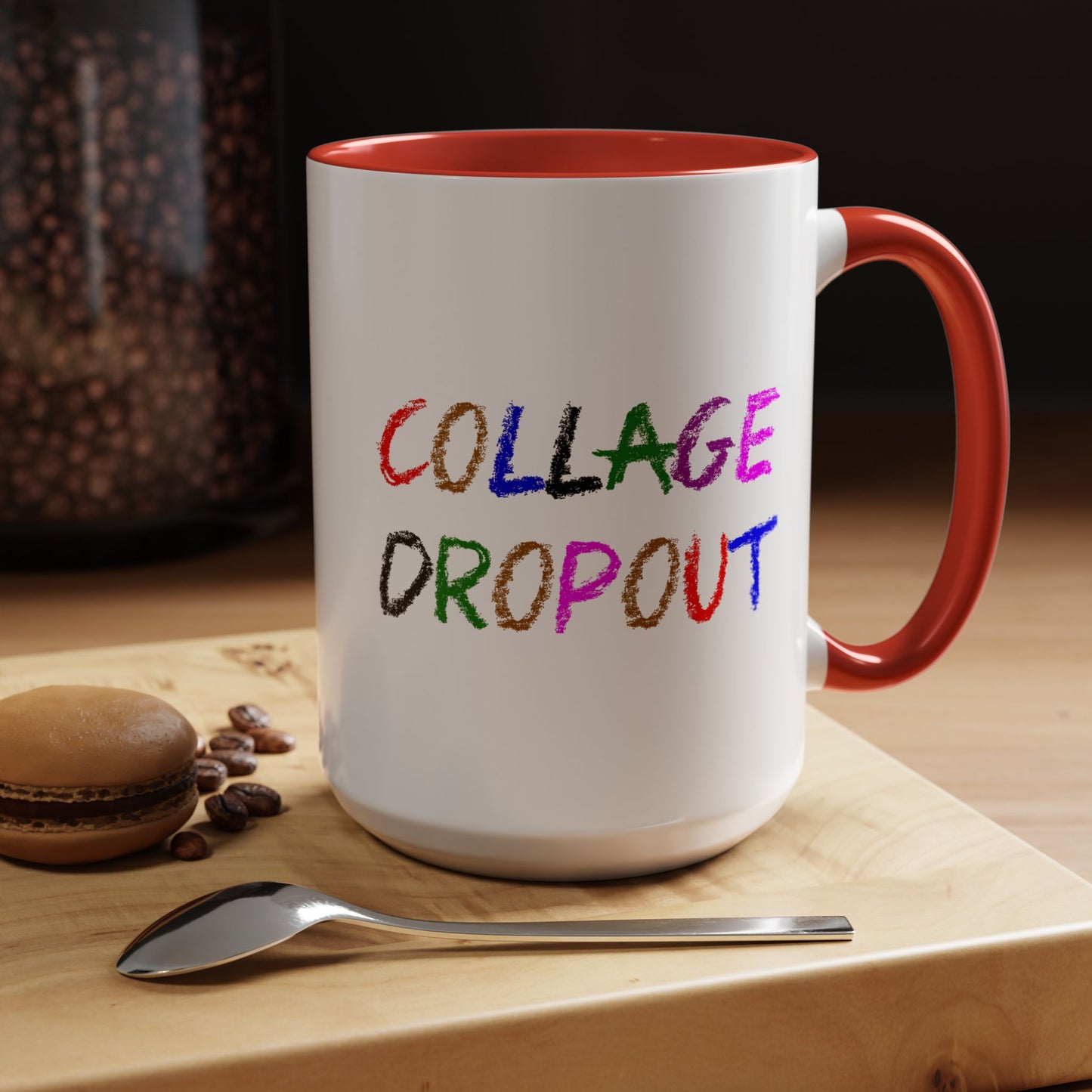 Funny Coffee Mug - College Dropout