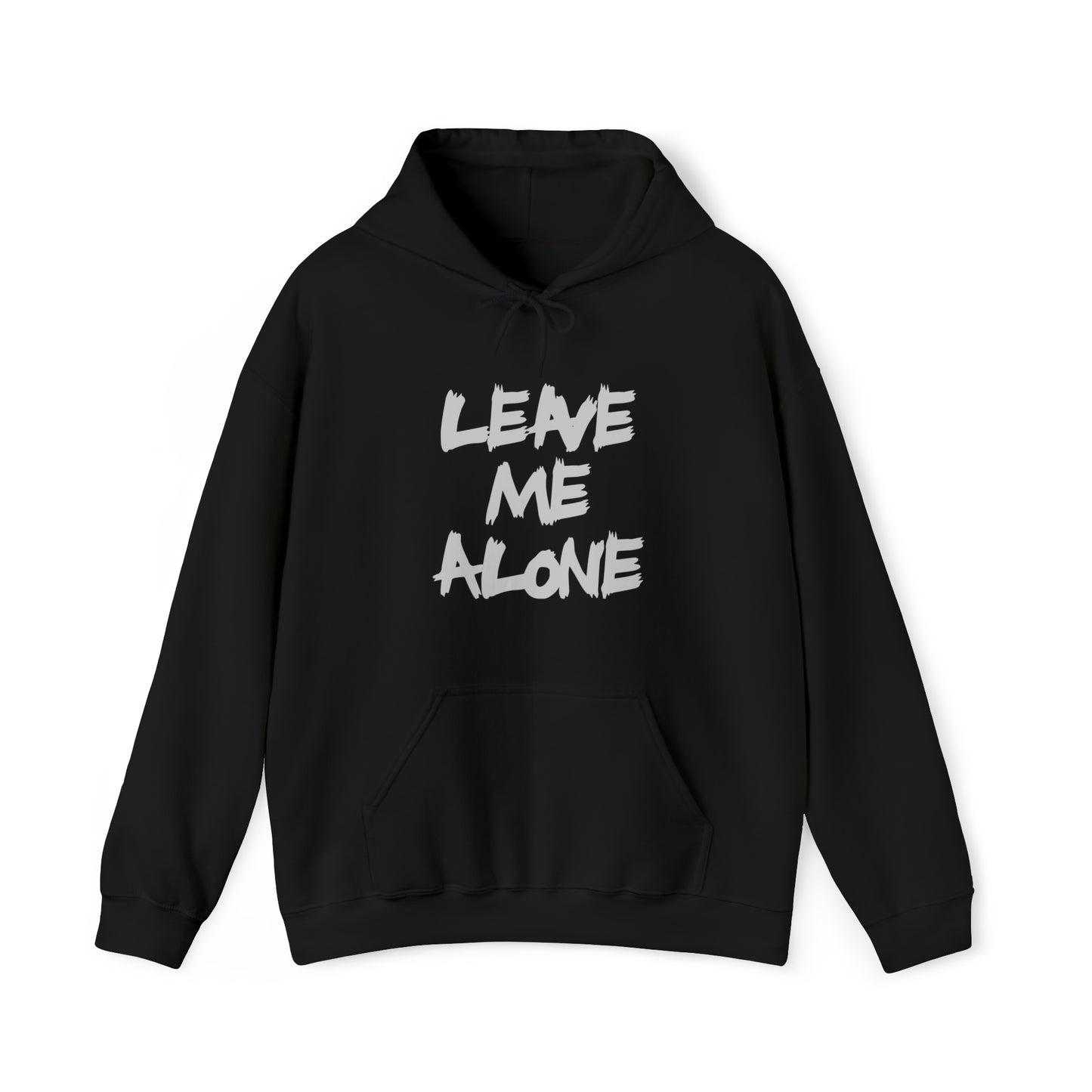 Leave Me Alone - Hooded Sweatshirt