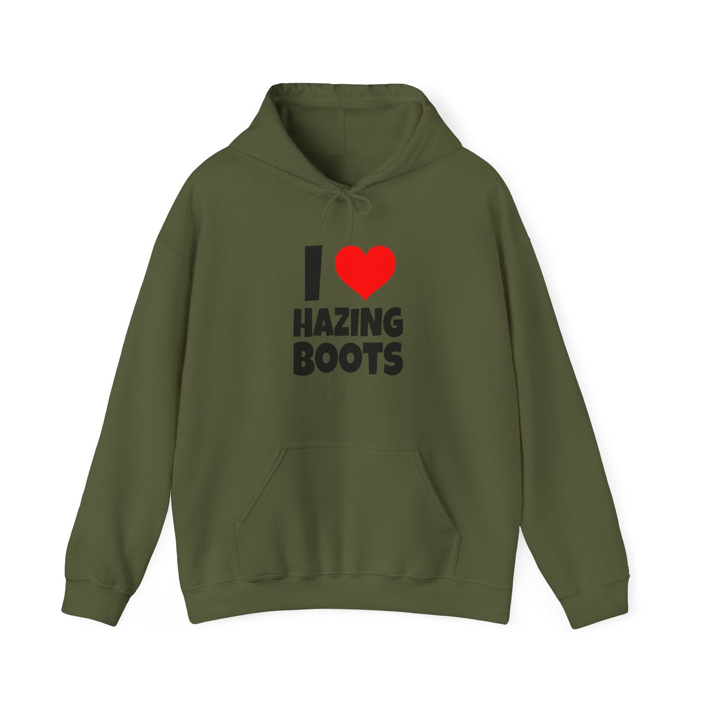 I Love Hazing Boots - Hooded Sweatshirt