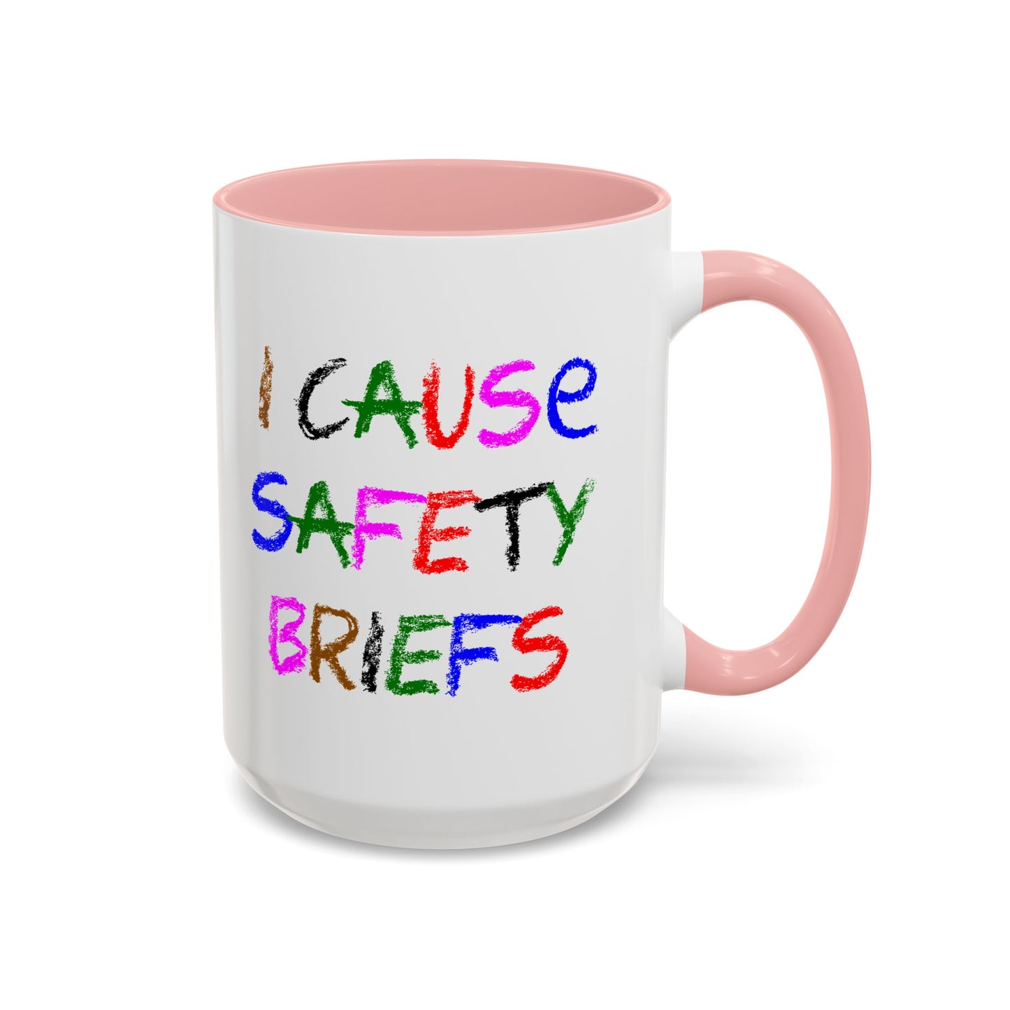 Funny Coffee Mug - I Cause Safety Briefs