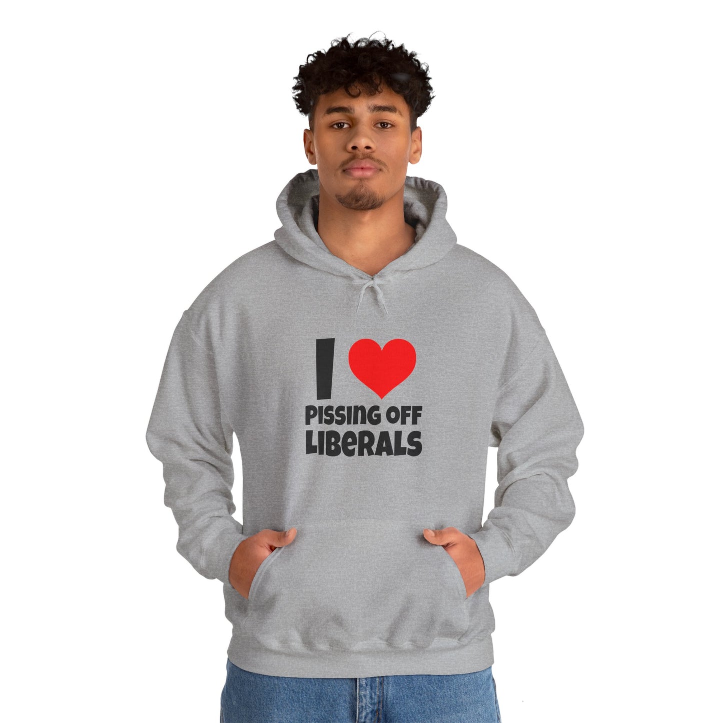 I Love Pissing Off Liberals - Hoodie