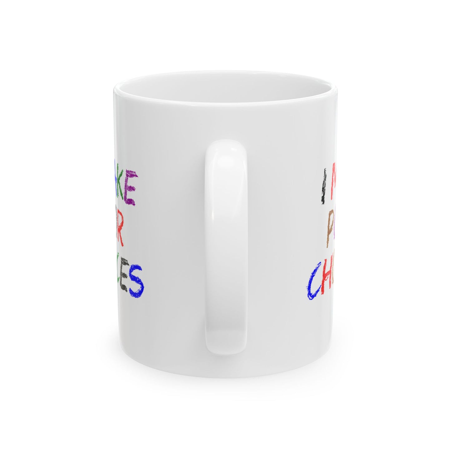 I Make Poor Choices - Mug