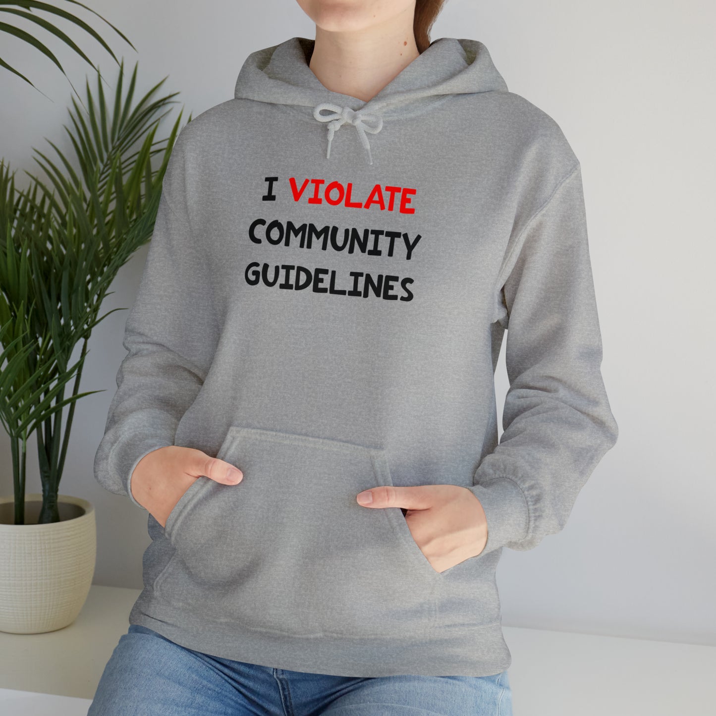 I Violate Community Guidelines - Hooded Sweatshirt