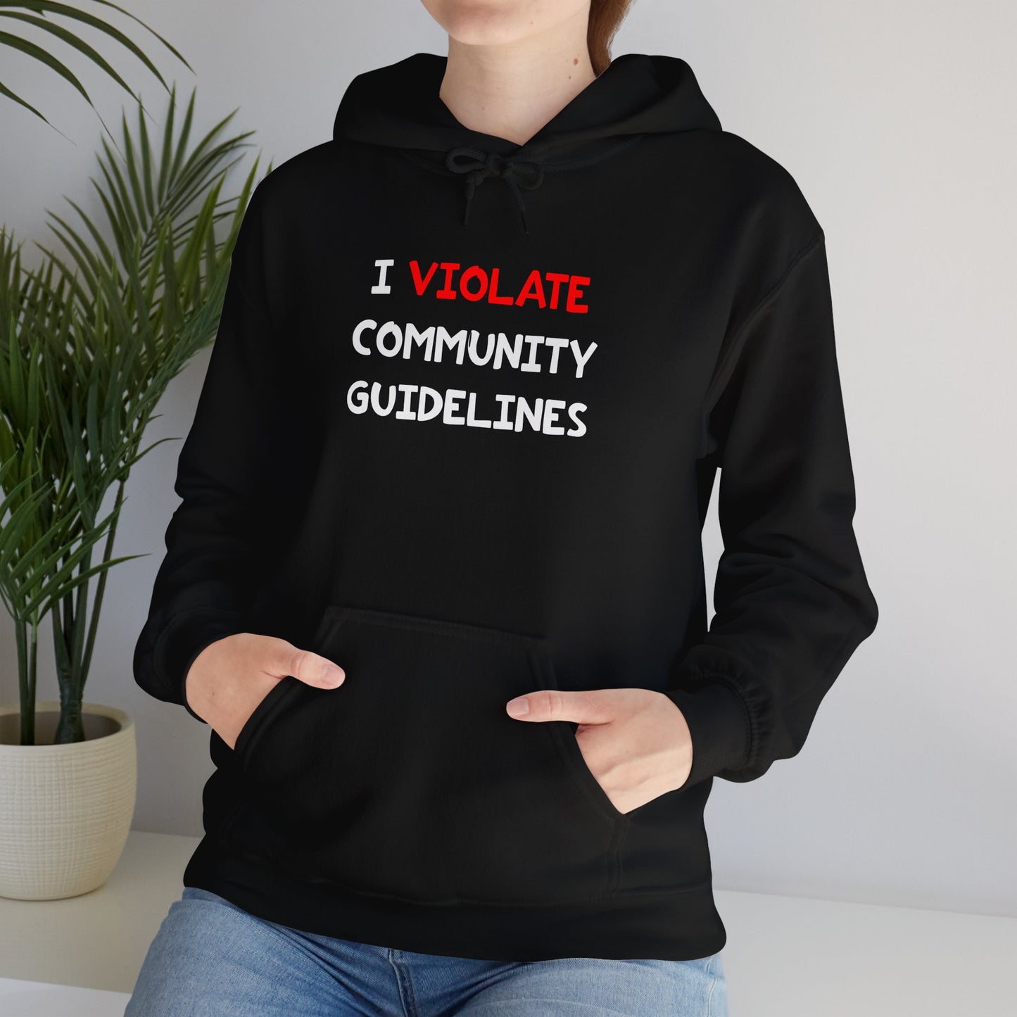 I Violate Community Guidelines - Hooded Sweatshirt