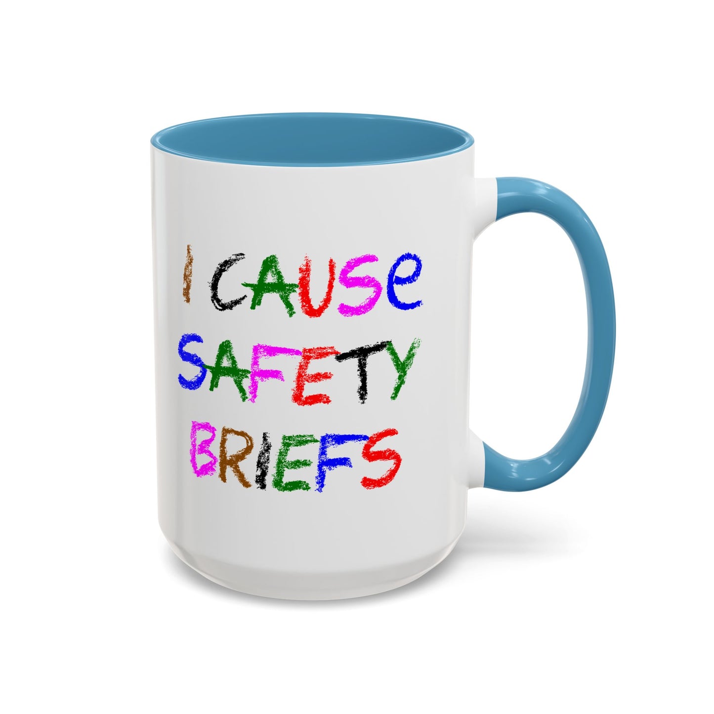 Funny Coffee Mug - I Cause Safety Briefs