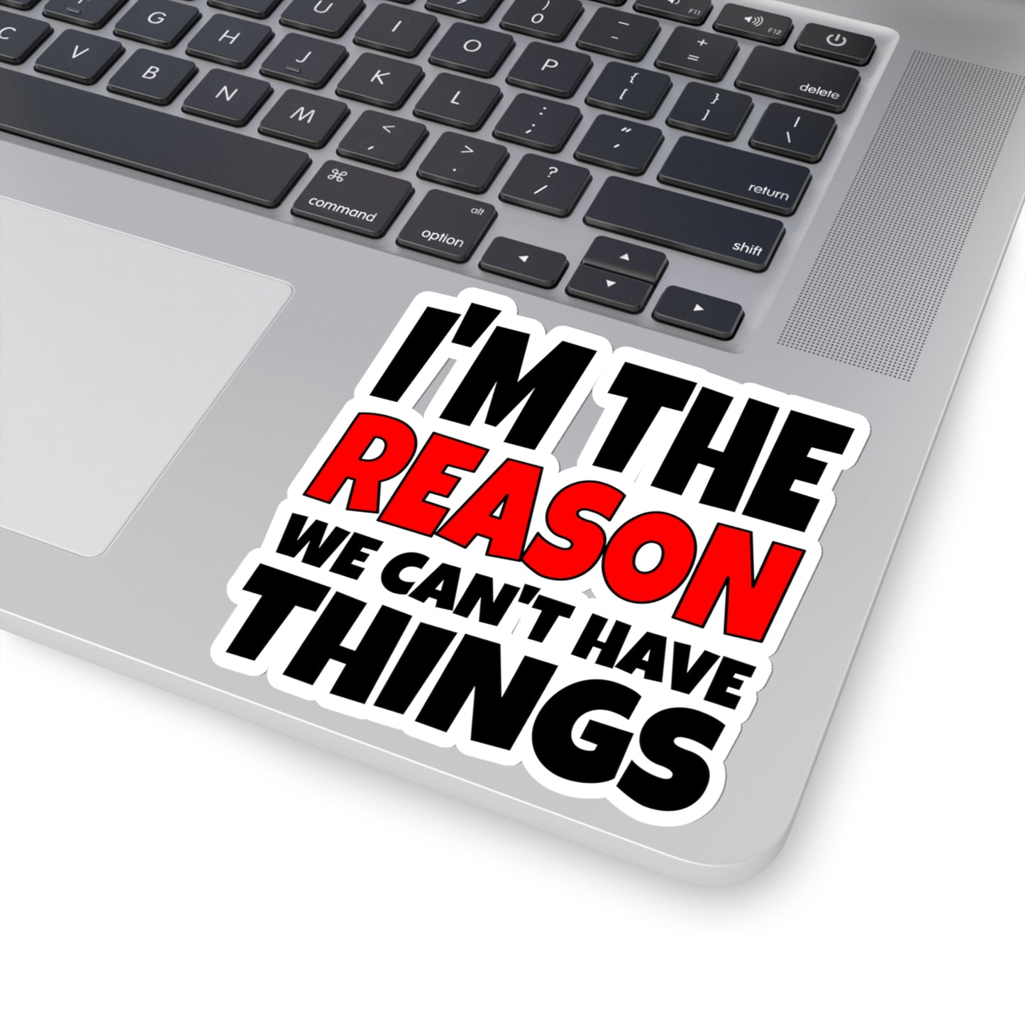 I'm the Reason - Kiss-Cut Stickers