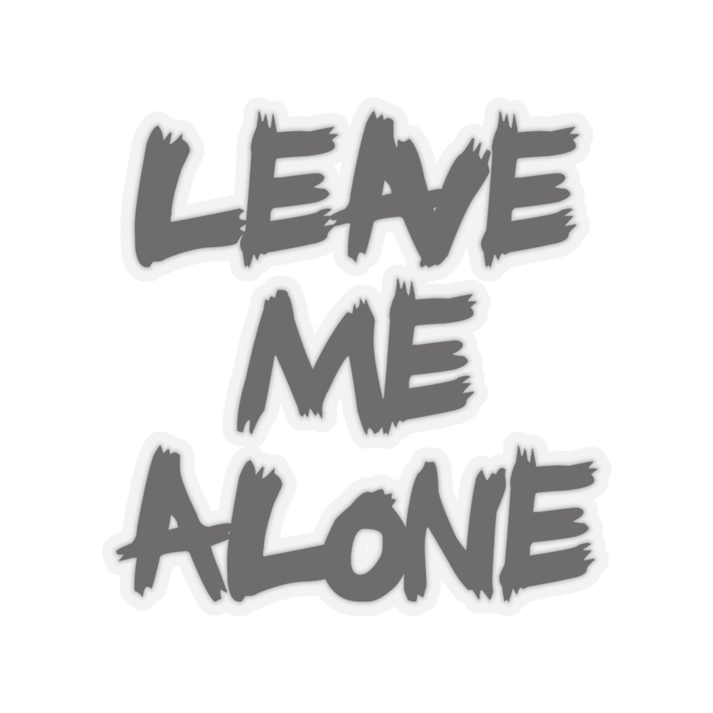 Leave me Alone - Kiss-Cut Stickers