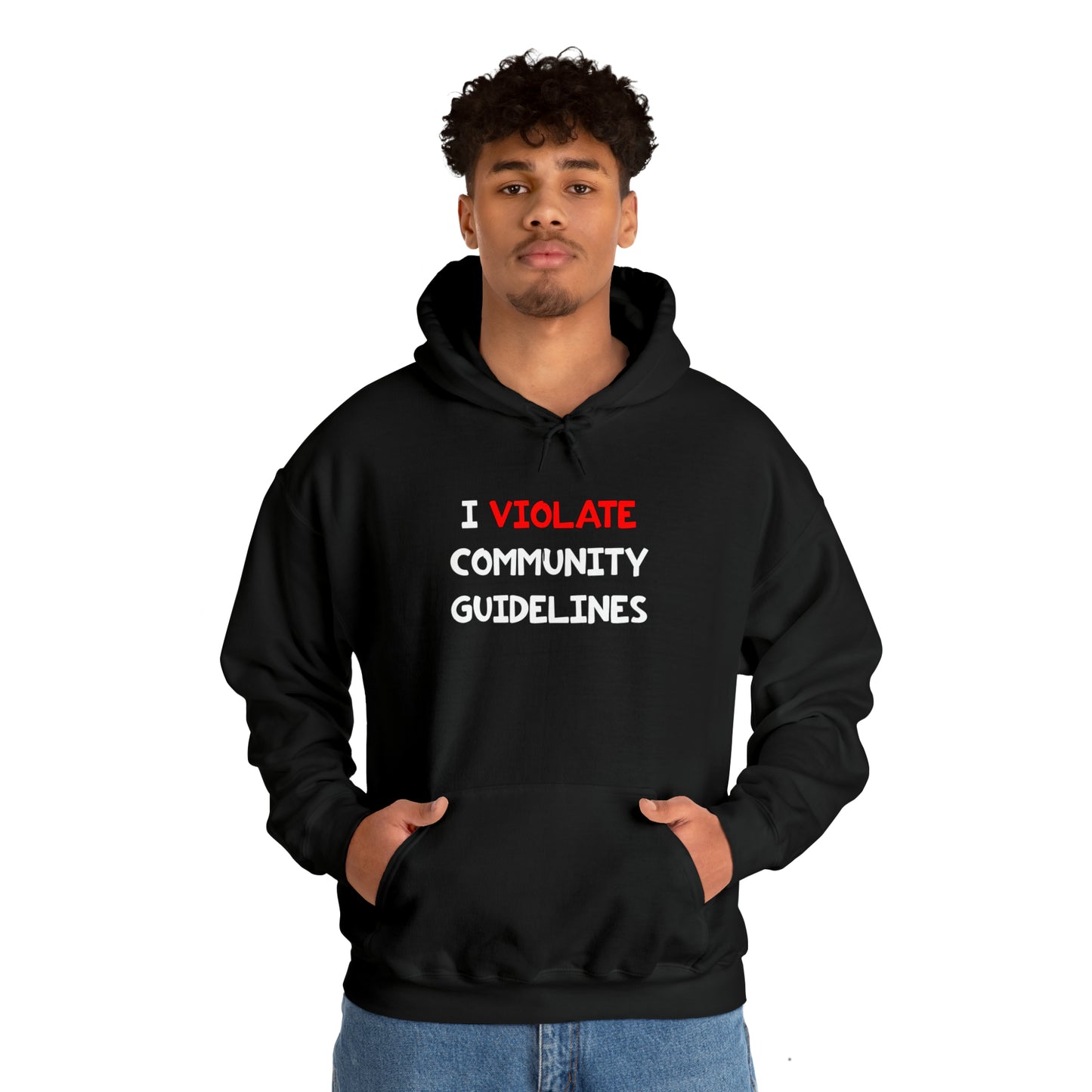 I Violate Community Guidelines - Hooded Sweatshirt