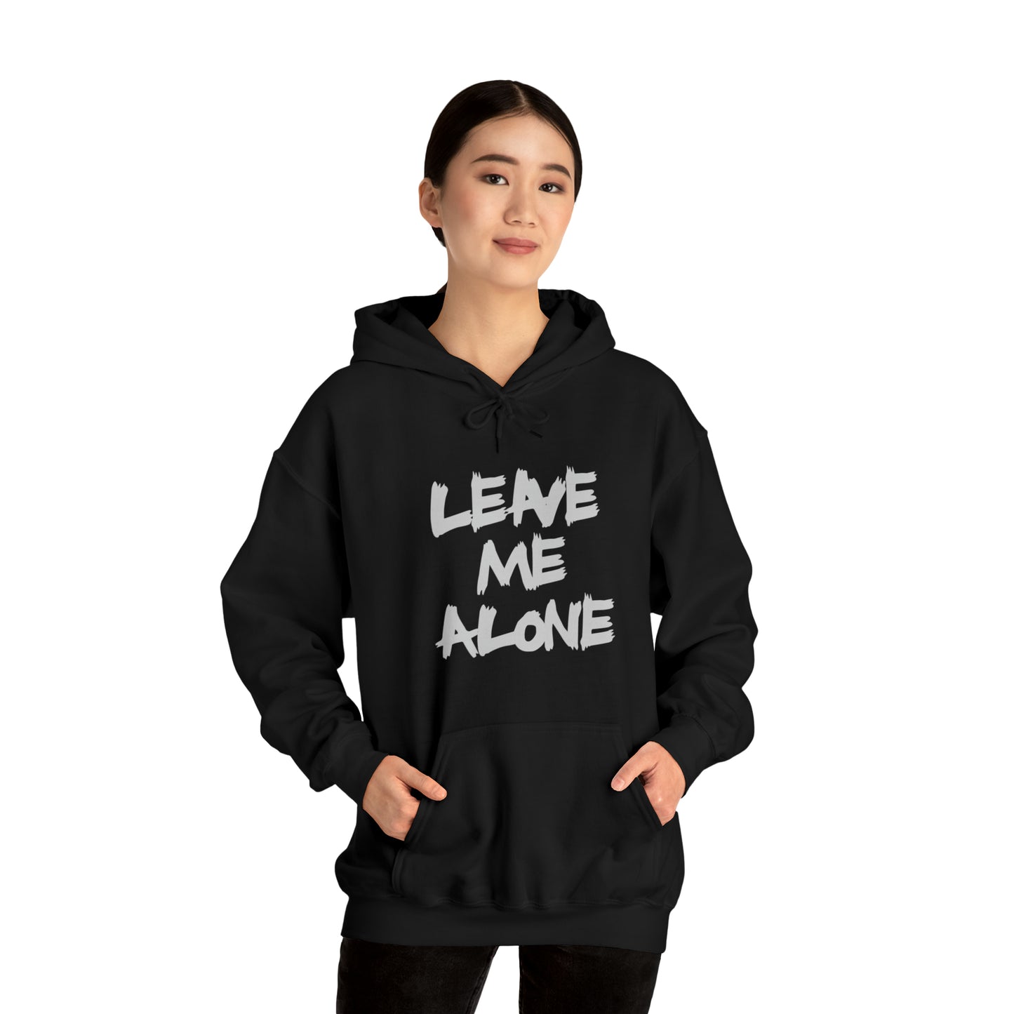 Leave Me Alone - Hooded Sweatshirt