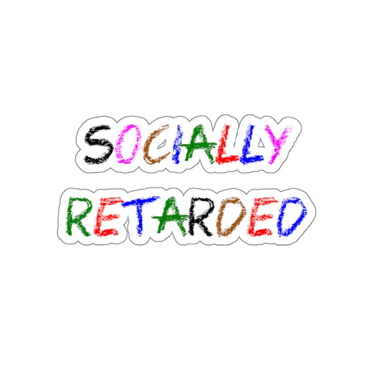 Socially Retarded - Kiss-Cut Stickers