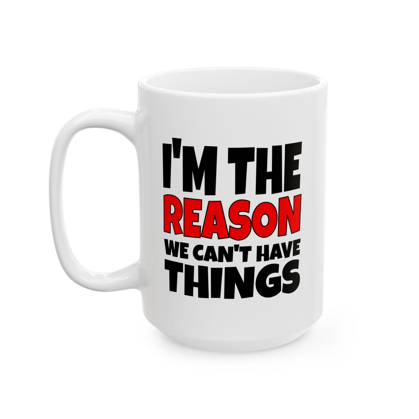 I'm the Reason - Mug