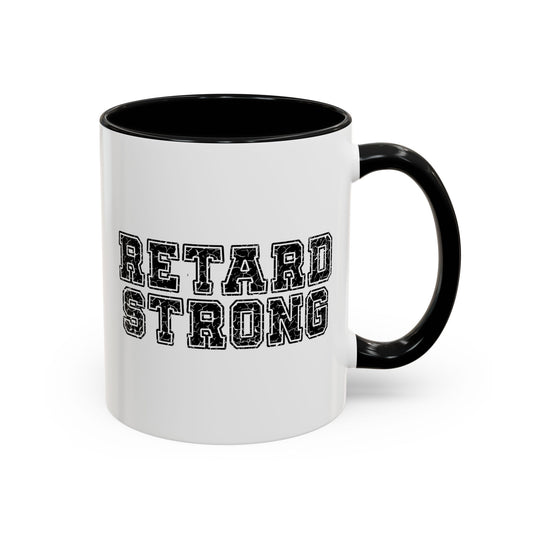 Funny Coffee Mug - Retard Strong