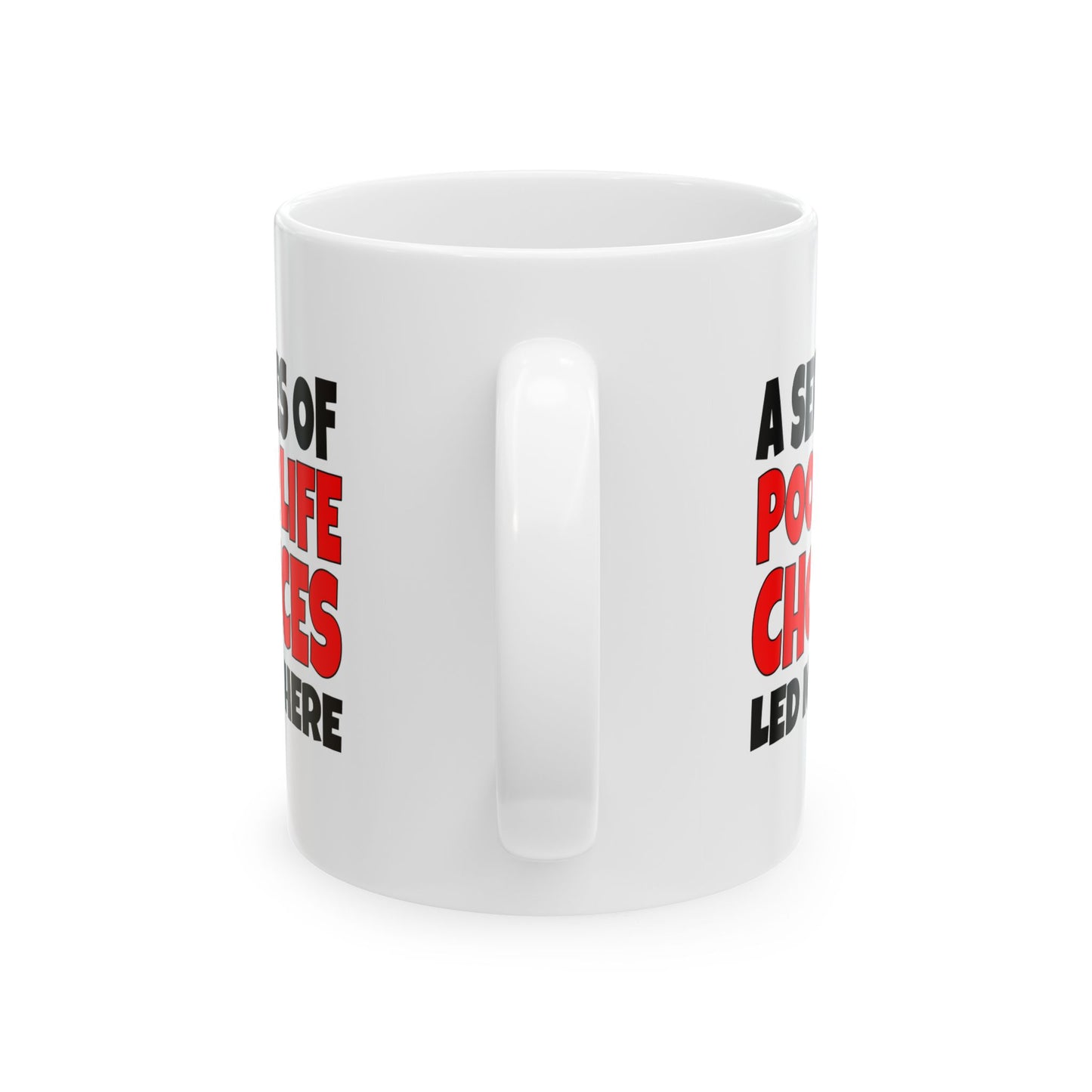 A Series of Poor Choices - Mug