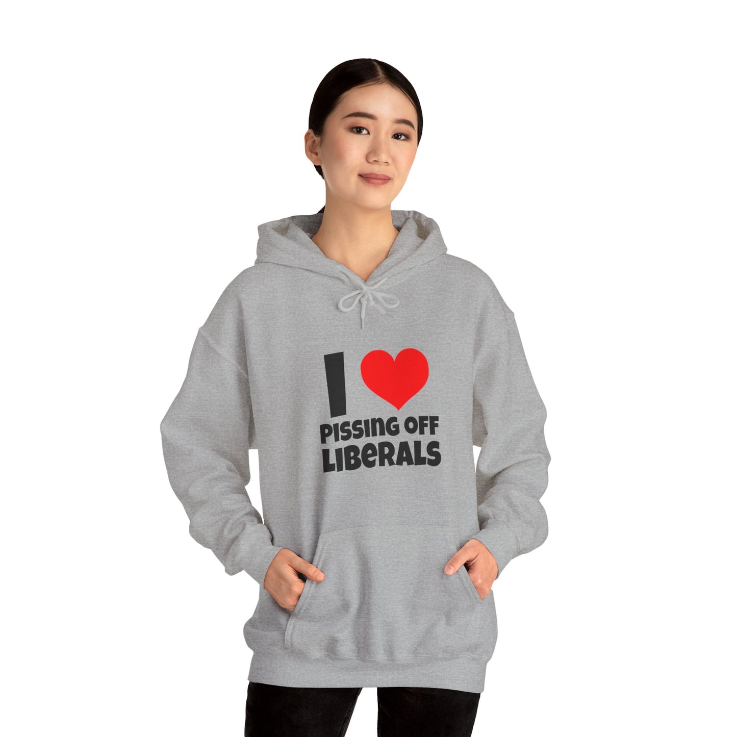 I Love Pissing Off Liberals - Hoodie