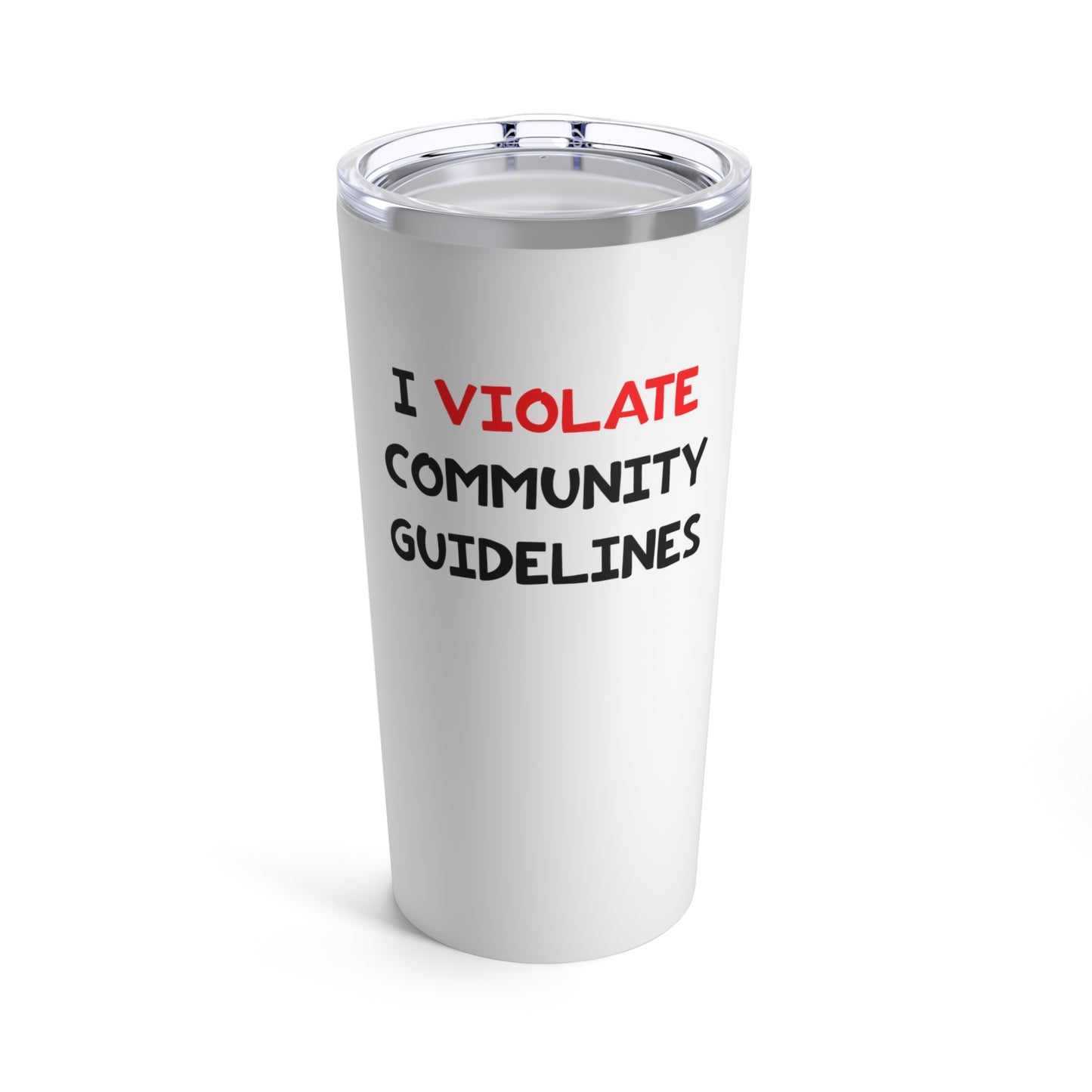 I Violate Community Guidelines - Tumbler 20oz