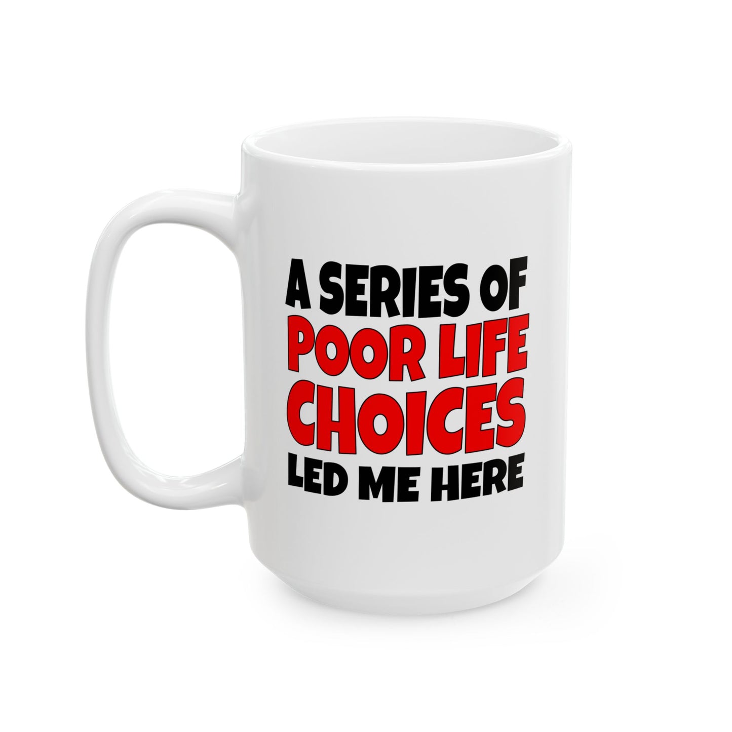 A Series of Poor Choices - Mug