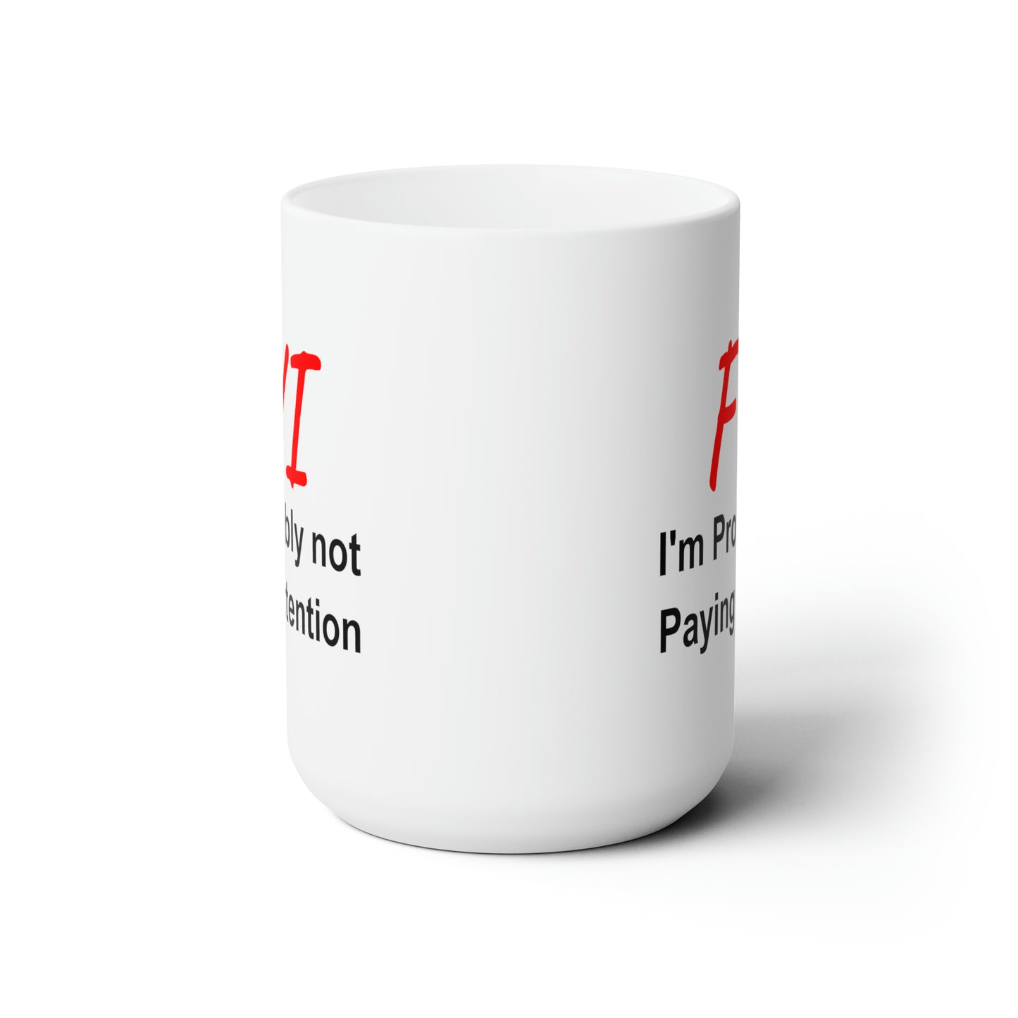 FYI not paying attention Coffee Mug