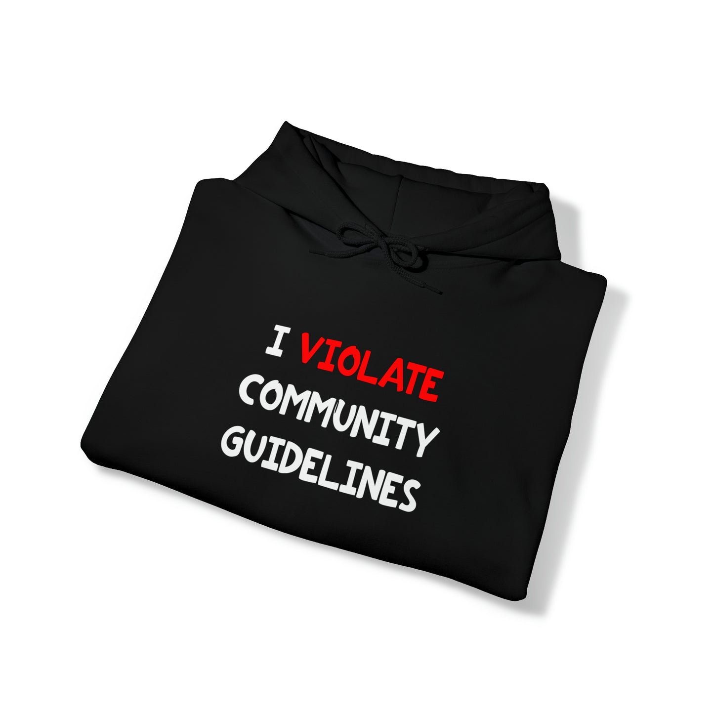 I Violate Community Guidelines - Hooded Sweatshirt