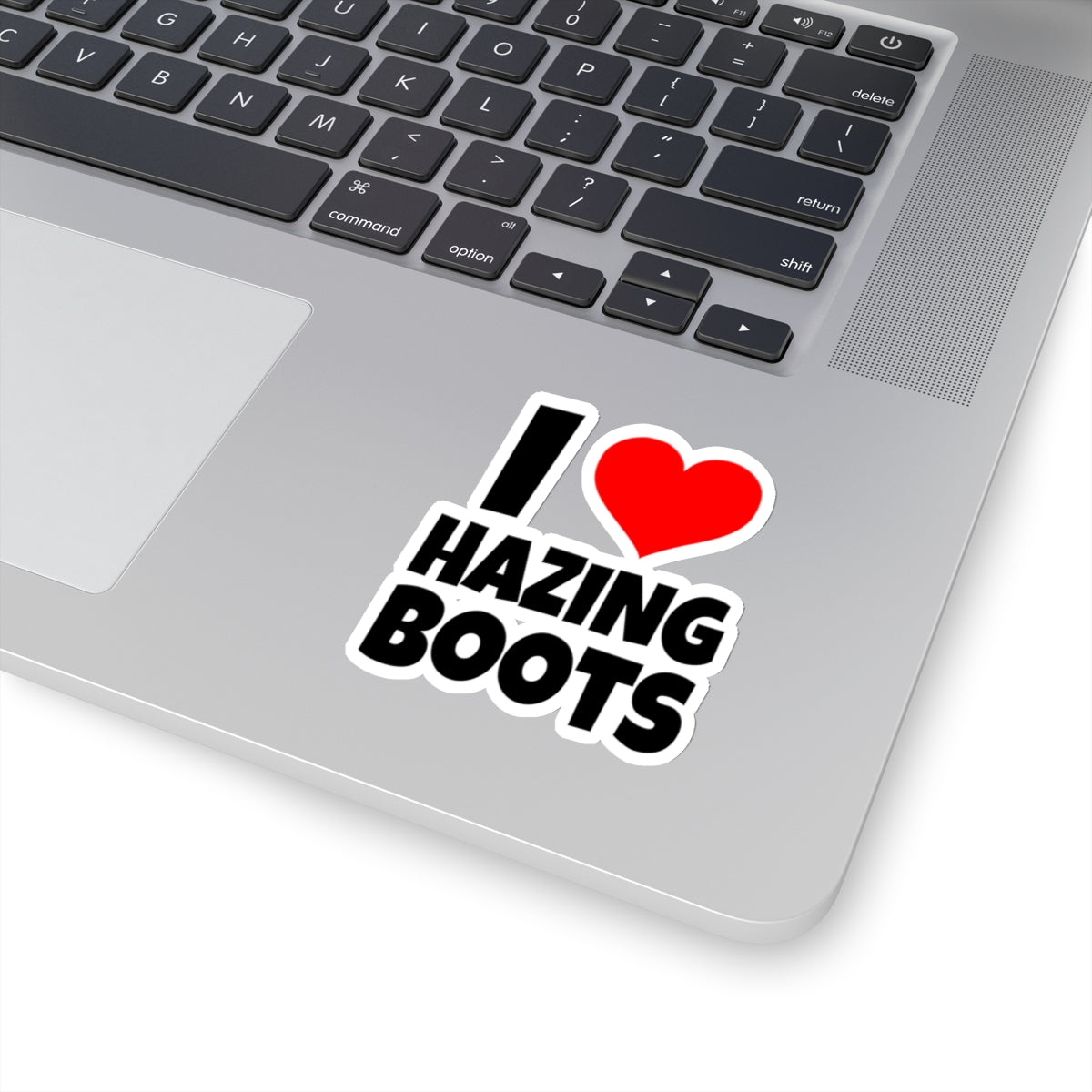 I Love Hazing Boots - Kiss-Cut Stickers