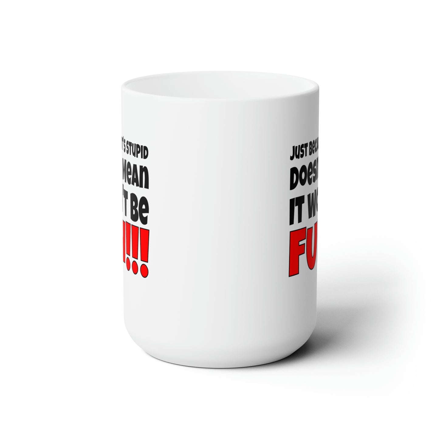 Stupid / Fun - Coffee Mug