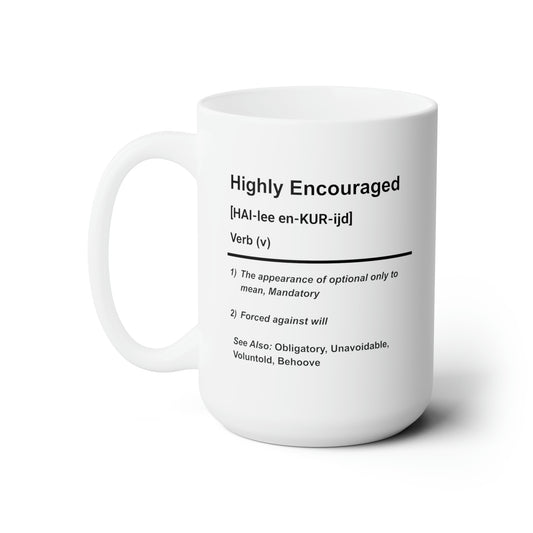 Highly Encouraged - Coffee Mug