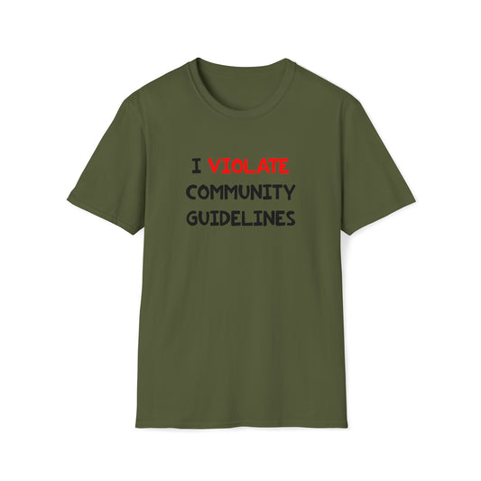 I Violate Community Guidelines - T-Shirt