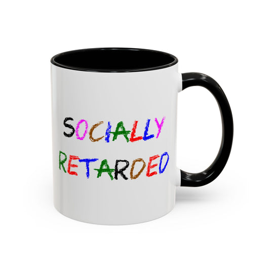 Funny Coffee Mug - Socially Retarded
