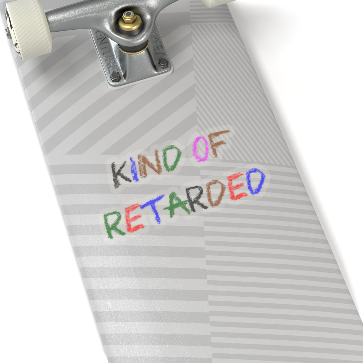 Kind of Retarded - Kiss-Cut Stickers