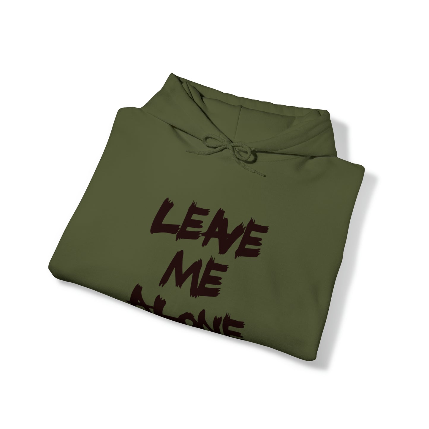 Leave Me Alone - Hooded Sweatshirt