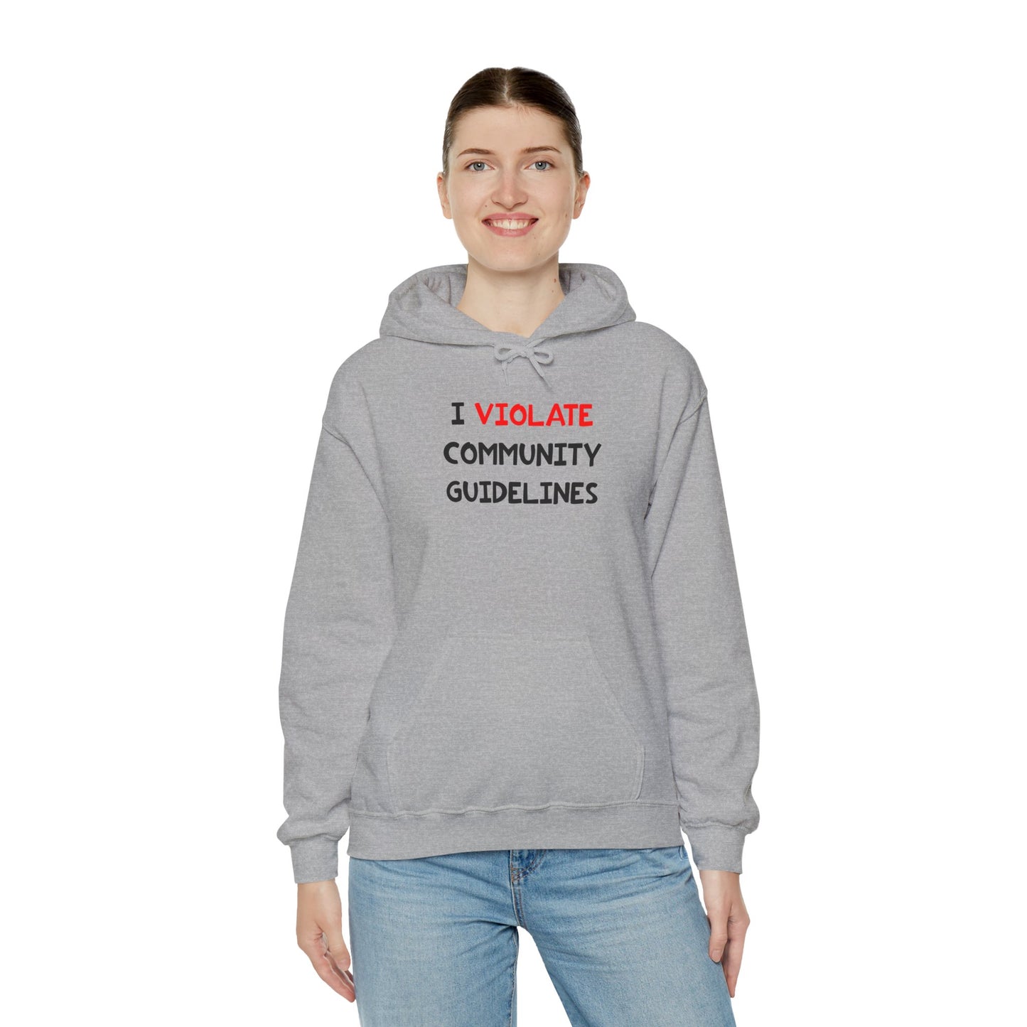 I Violate Community Guidelines - Hooded Sweatshirt