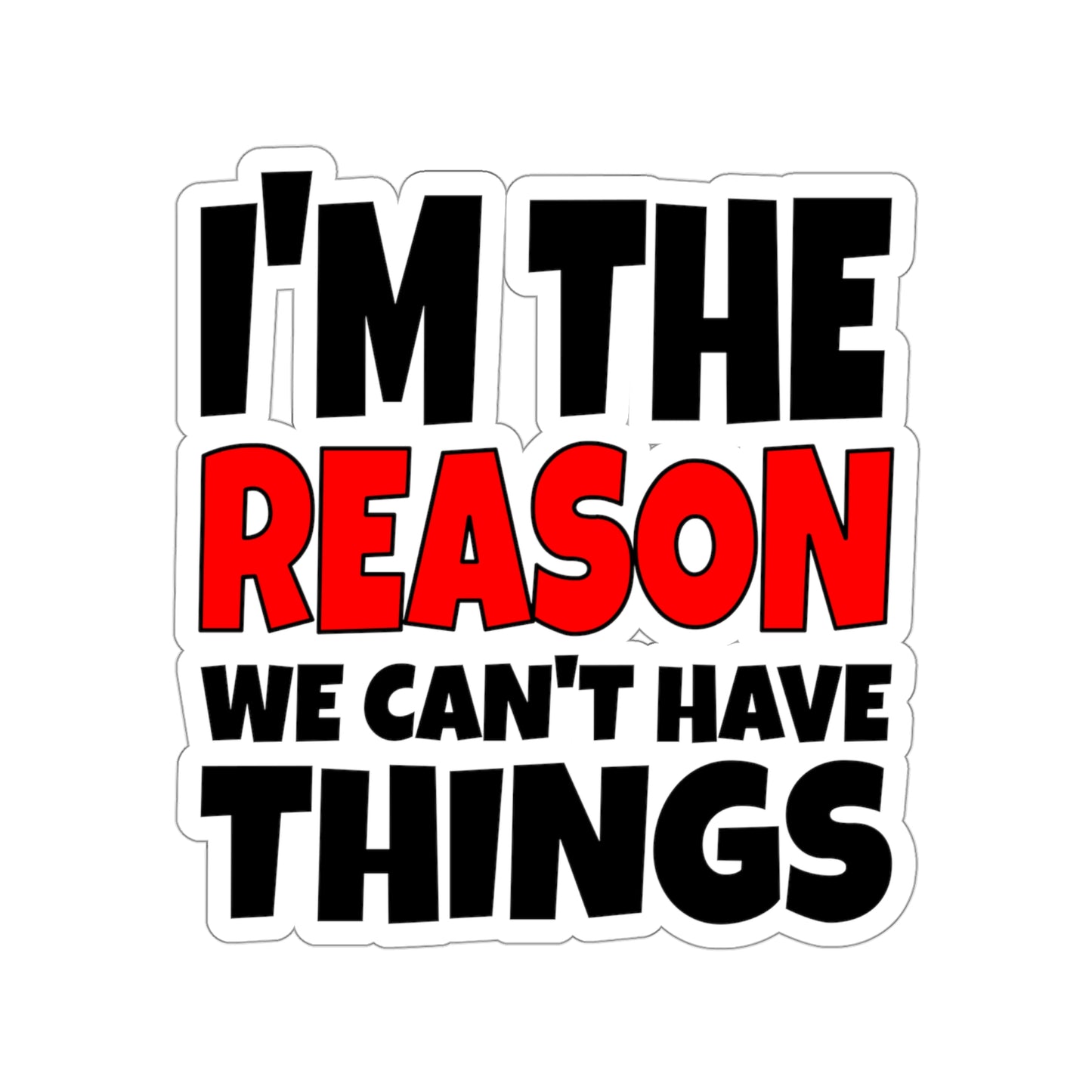 I'm the Reason - Kiss-Cut Stickers