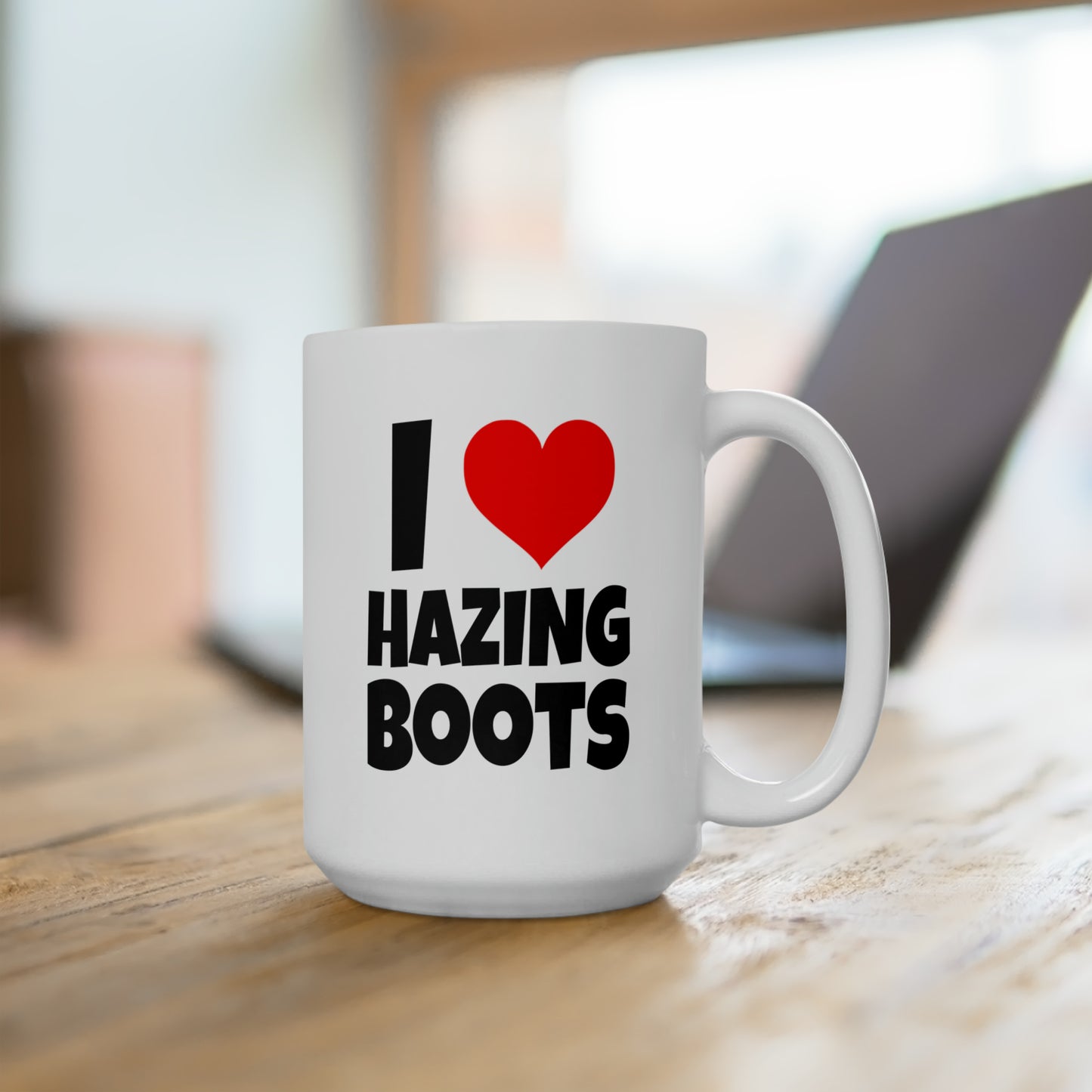 I Love Hazing Boots - Coffee Mug