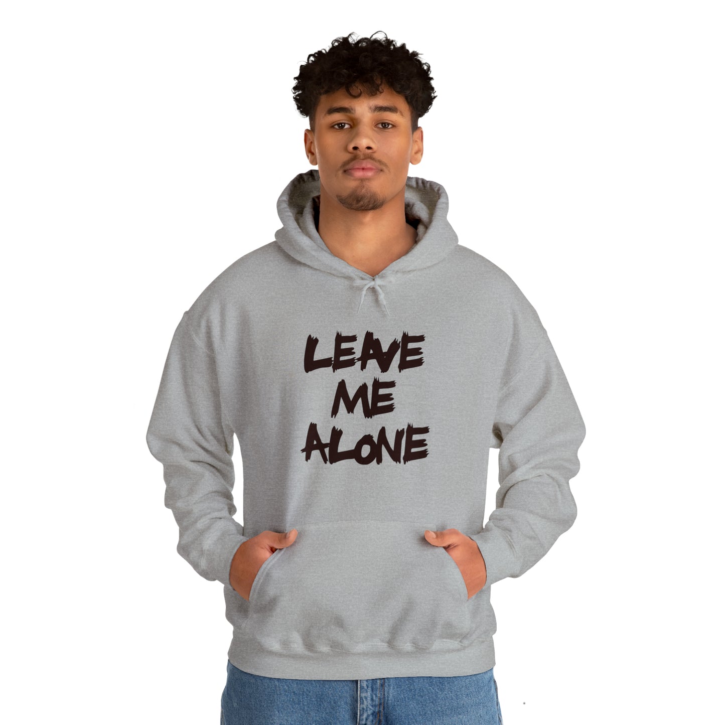 Leave Me Alone - Hooded Sweatshirt