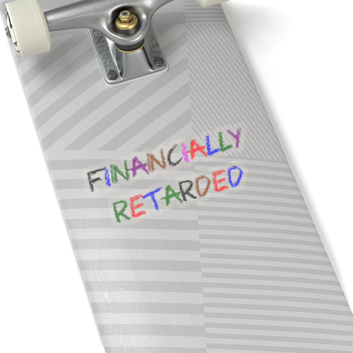 Financially Retarded - Kiss-Cut Stickers