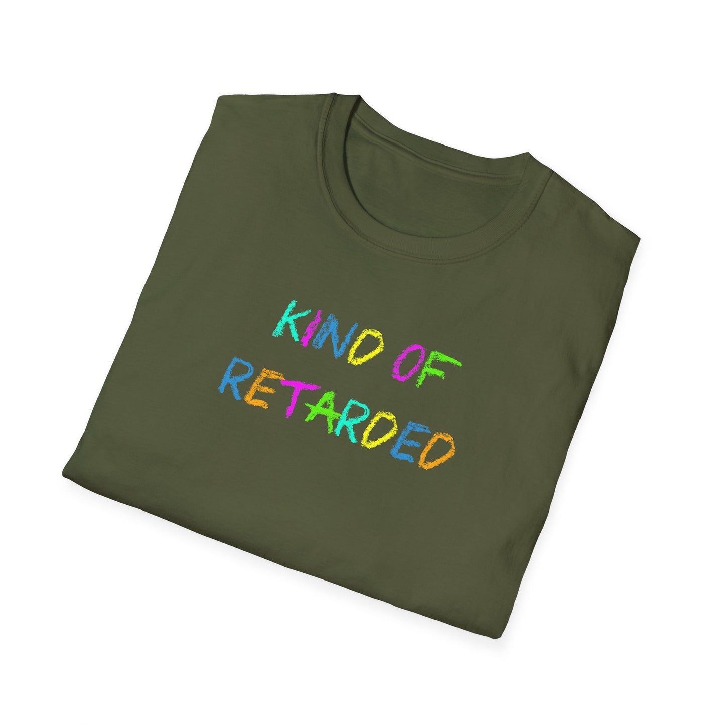 Kind of Retarded - T-Shirt