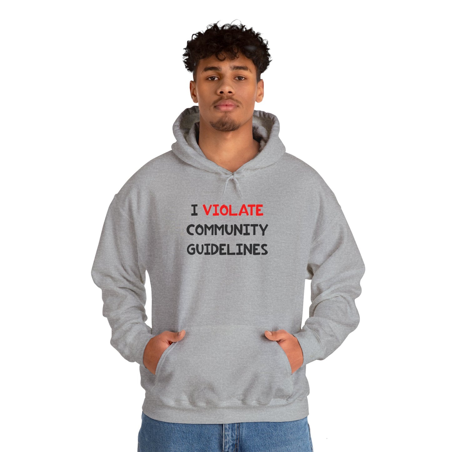 I Violate Community Guidelines - Hooded Sweatshirt
