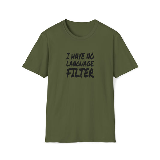 I Have no Language Filter - T-Shirt