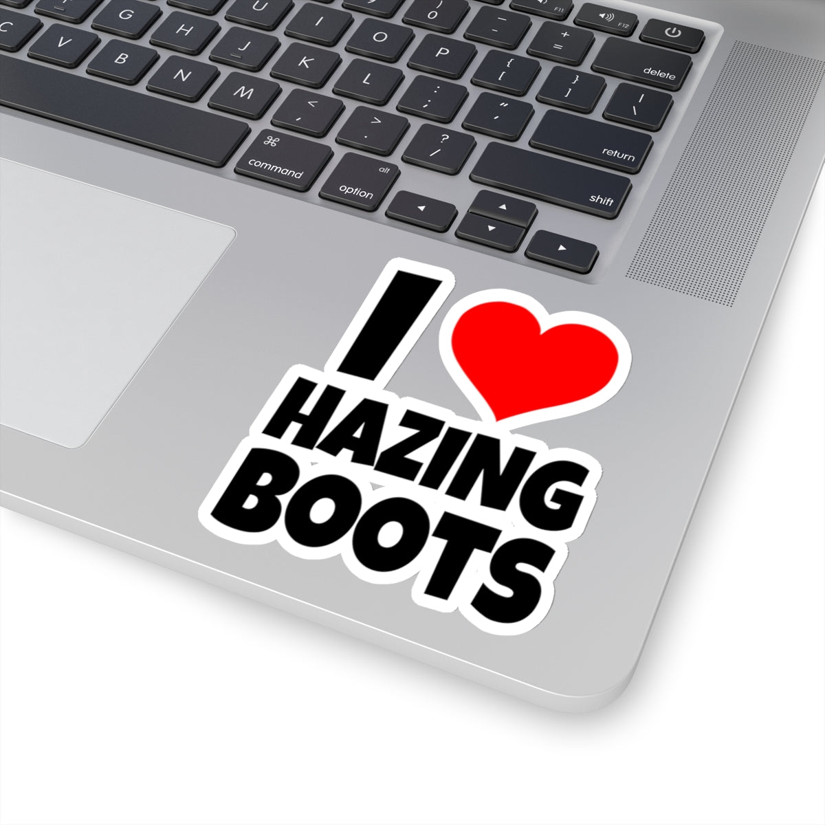 I Love Hazing Boots - Kiss-Cut Stickers