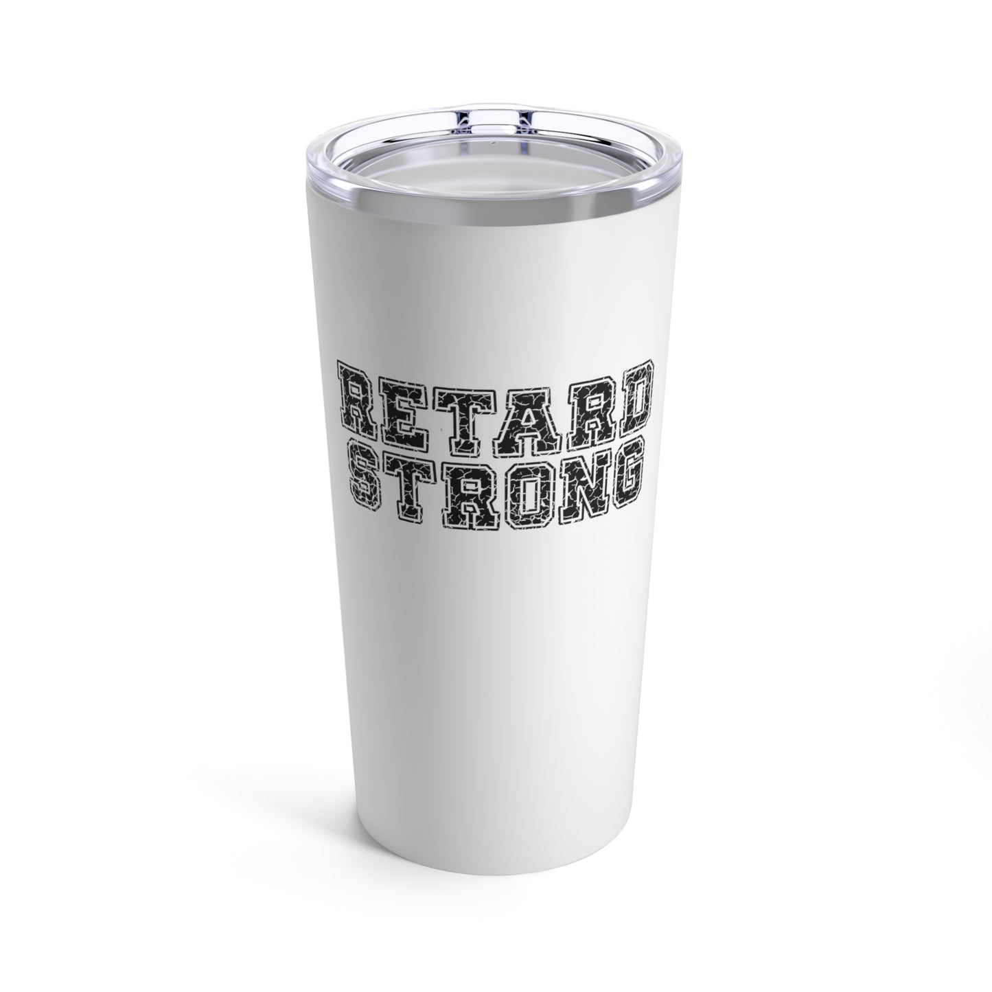 Retard Strong - Tumbler 20oz