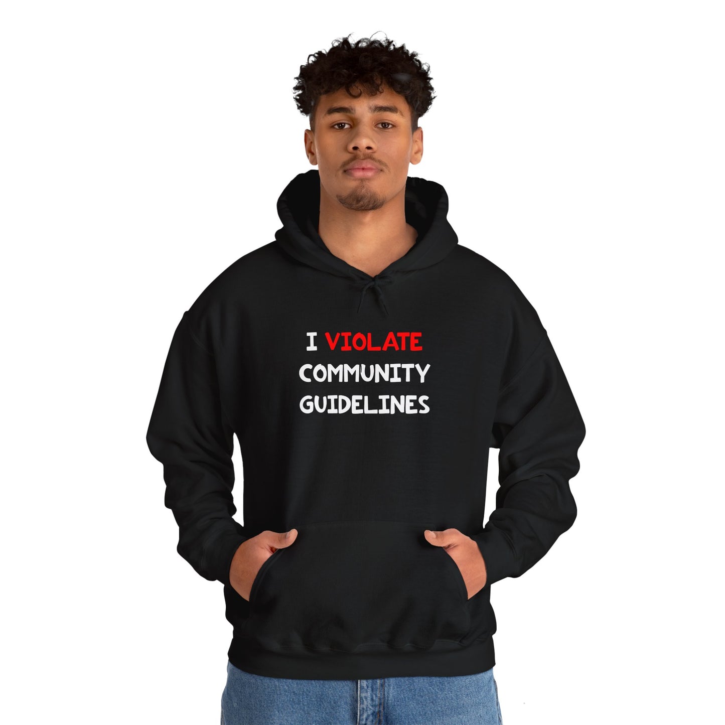 I Violate Community Guidelines - Hooded Sweatshirt