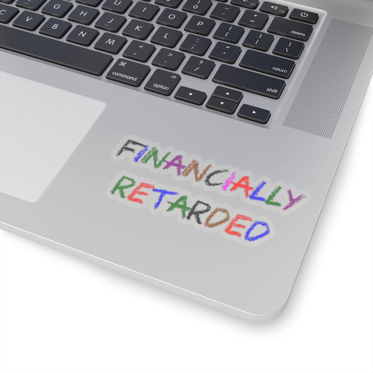 Financially Retarded - Kiss-Cut Stickers