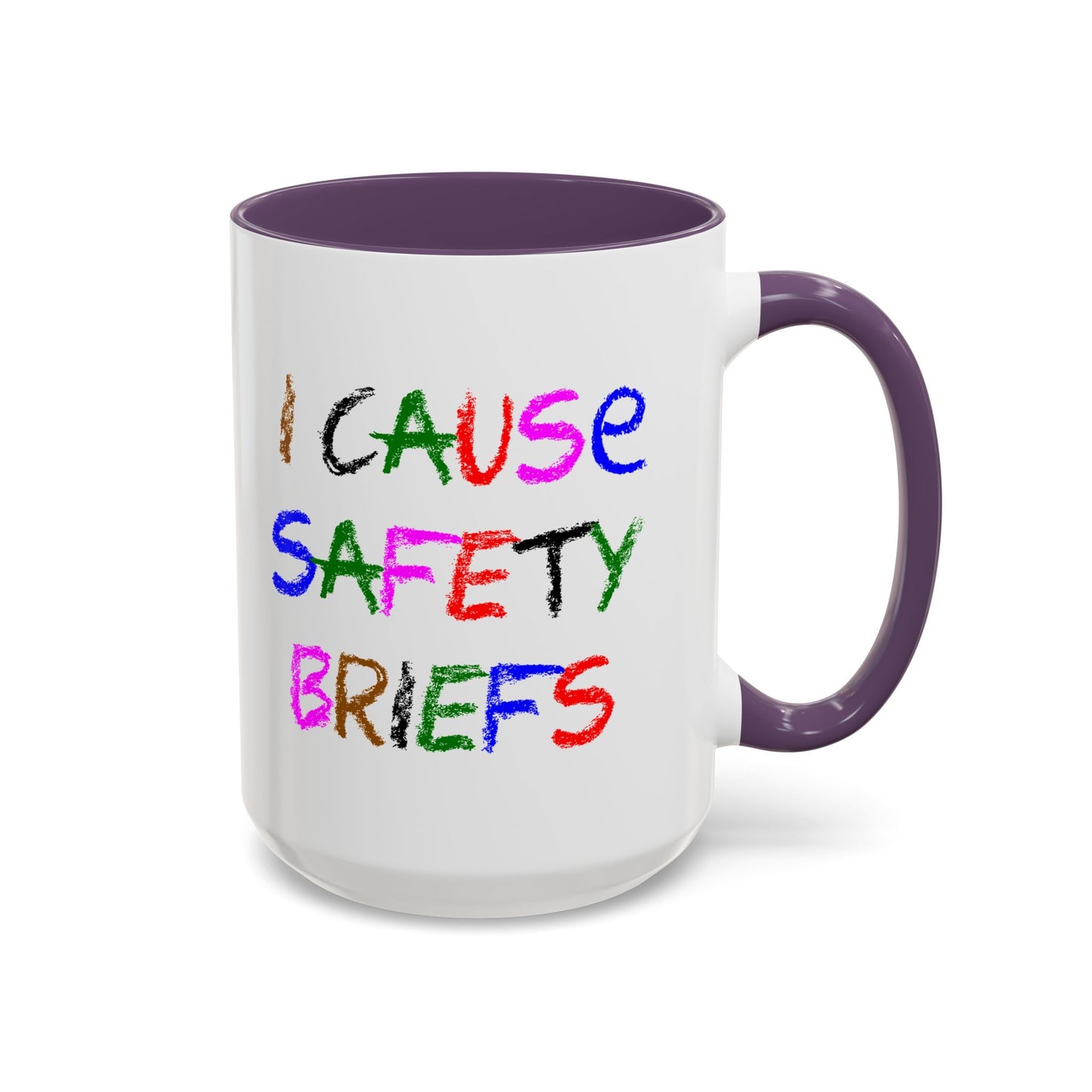Funny Coffee Mug - I Cause Safety Briefs