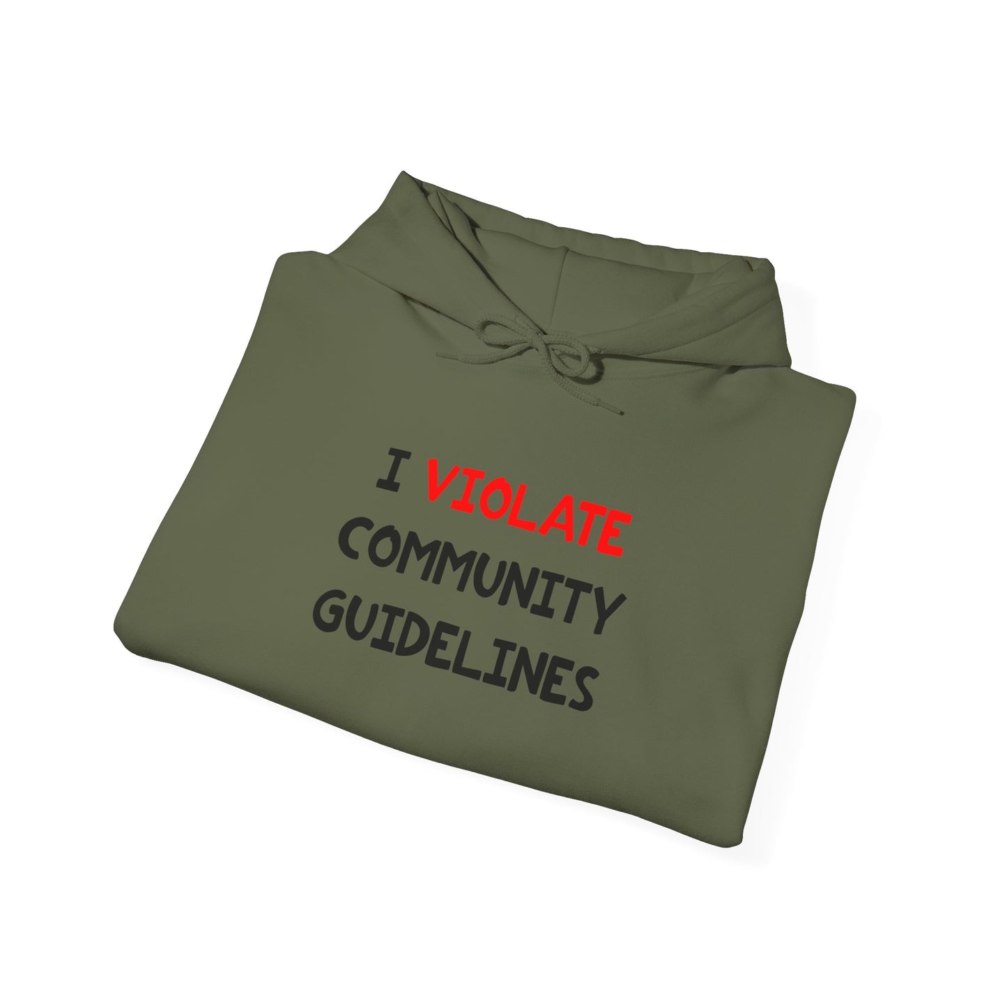 I Violate Community Guidelines - Hooded Sweatshirt