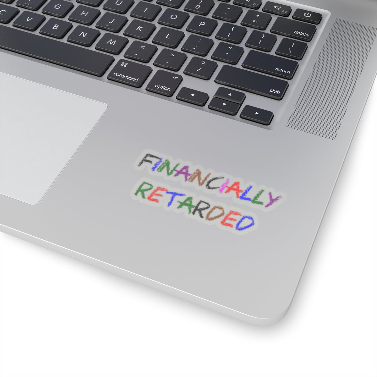 Financially Retarded - Kiss-Cut Stickers