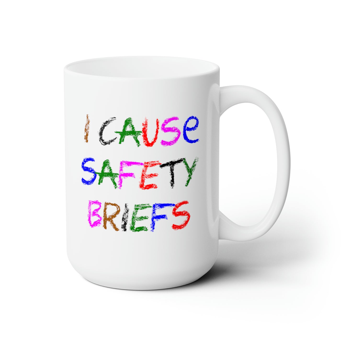 I cause safety briefs - Coffee Mug